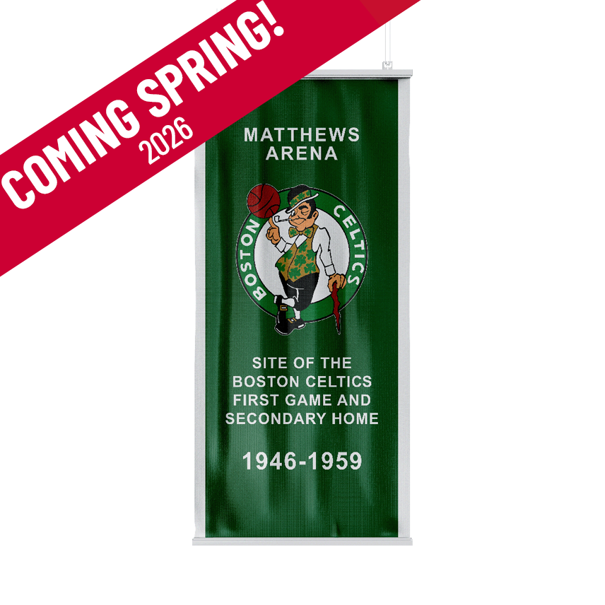 Future Auction Spring 2026! Boston Celtics Matthews Arena Banner